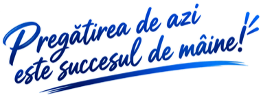 Pregătirea de azi este succesul de mâine!